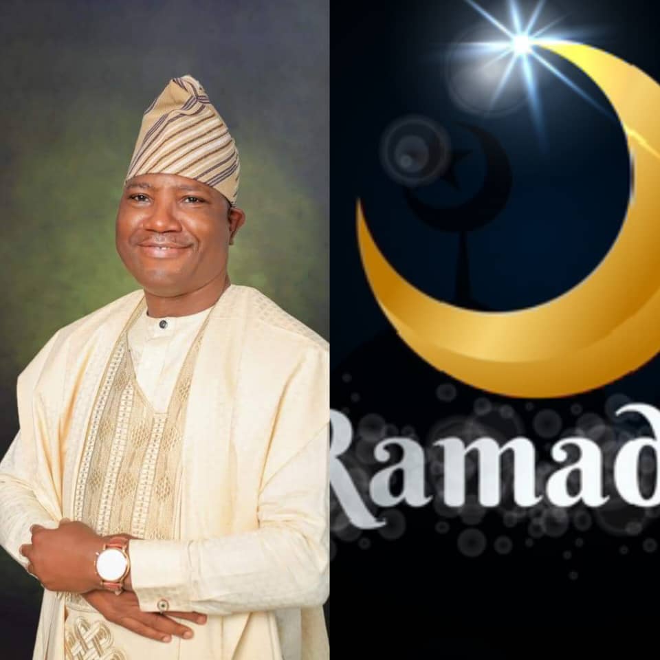 Hon Alawode Extends Ramadan Greetings to Nigerians, Urges Muslims to Project Virtues of Islam