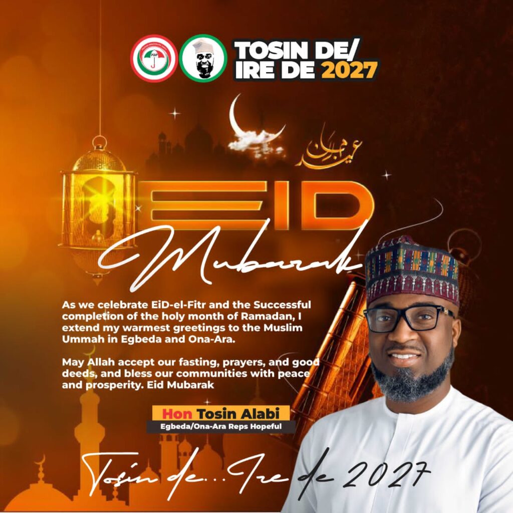 Eid-el-Fitr: Egbeda/Ona-Ara Reps Hopeful, Tosin Alabi, Felicitates Muslims, Advocates Unity And Generosity